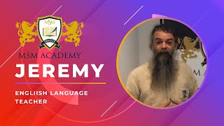 Meet our English teacher from the MSM Aacdemy: Jeremy