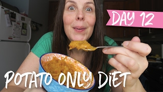 Potato Diet Day 12   |  I'm Lovin It!