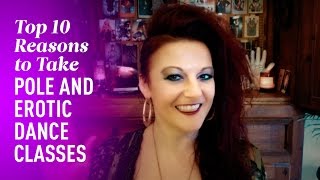 Top 10 Reasons to Take Pole and Erotic Dance Classes