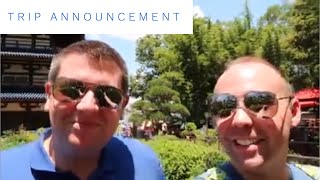 Trip Announcement - Our Next Trip Is (episode 11) - May 2018