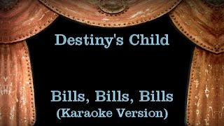 Destiny's Child - Bills Bills Bills - Lyrics (Karaoke Version)