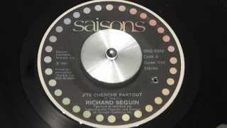 RICHARD SÉGUIN - J'te cherche partout - 1985 - SAISONS