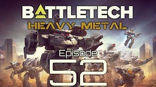 BattleTech | Heavy Metal | Episode 52