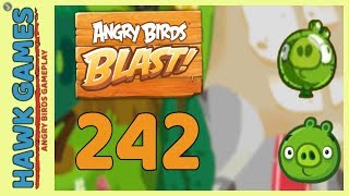 Angry Birds Blast Level 242 - 3 Stars Walkthrough, No Boosters