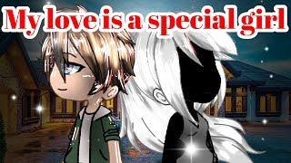 "My Love is a Special Girl"-GACHA LIFE LOVE STORY-SEYM_DNA