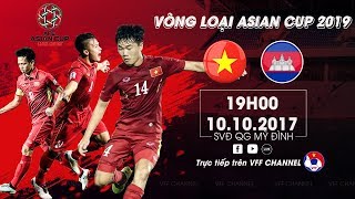 Full | Việt Nam vs Campuchia | Vòng loại bảng C | ASIAN Cup 2019