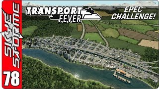 ►HOW TO HANDCRAFT A 'DESIGNER' CITY!◀ Transport Fever EPEC Challenge Ep 78