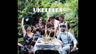 La Familia de Ukeleles - La Familia de Ukeleles (Full Album)