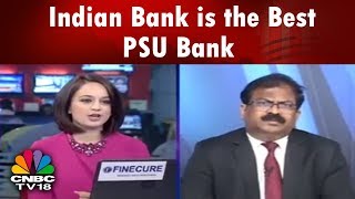 Indian Bank is the Best PSU Bank Among 22 Listed PSU Banks || CNBC TV18