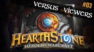 Hearthstone vs Viewers #03