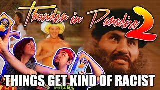 Thunder in Paradise 2: Things Get Kind of Racist (Movie Nights) (ft. @Phelan Porteous)