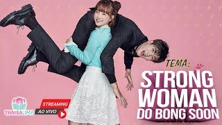 AO VIVO #28| Dorama: Strong Woman Do Bong-soon | Thaisa Lima