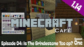 The Minecraft Cafe (SMP) Episode 04: Is The Grindstone Too OP?