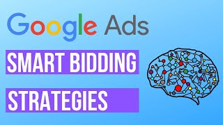 Smart Bidding Strategy - Google Ads Smart Bidding Strategies Tutorial 2019