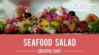 Seafood Salad - Creative Chef - Kappa TV