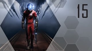 Prey 2017 | Прохождение на русском | Часть 15 | (PRO игры) | ULTRA GRAPHICS | VERY LIGHT MODE