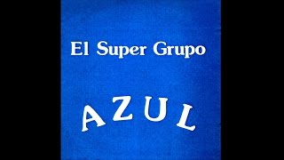 El Super Grupo Azul - El Super Grupo Azul