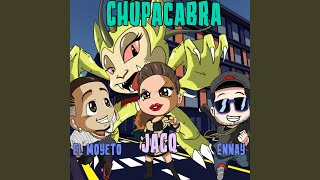 Chupacabra (feat. Ennay & el Moyeto) (Radio Edit)