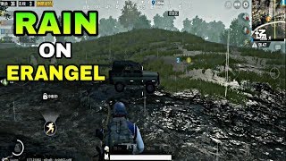 RAIN MODE ON ERANGEL | PUBG MOBILE RAINY WEATHER GAMEPLAY IN 0.11 UPDATE