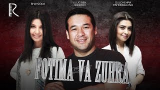 Fotima va Zuhra (o'zbek film) | Фотима ва Зухра (узбекфильм) 2005
