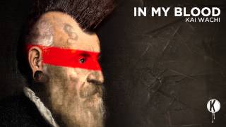 Kai Wachi - In My Blood EP