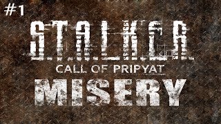 S.T.A.L.K.E.R.: Call of Pripyat (With MISERY 2.1 Beta) Ep. 1