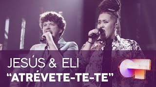 “ATREVETE-TE-TE” - JESÚS y ELI | GALA 1 | OT 2020