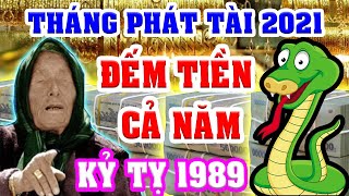 Tuổi KỶ TỴ 1989 Năm 2021 Gặp 3 THÁNG PHÁT TÀI Tiền Tỷ Đến Tay, Giàu Có Nhất Thiên Hạ