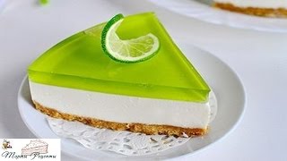 Желейный торт без выпечки с лаймовым вкусом