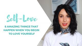 6 Amazing Things That Happen Naturally When You Love Yourself  ❤️