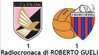 PALERMO-CATANIA 1-1 - Radiocronaca di Roberto Gueli (28/4/2012) da Radiouno RAI