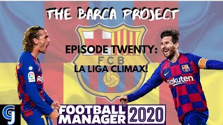 FM20 | FC BARCELONA | EPISODE TWENTY | LA LIGA CLIMAX!