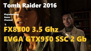 Тест FX8300 + GTX 950 Rise of the Tomb Raider 20 Anniversary Edition