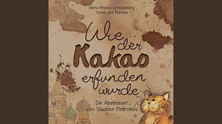 Kapitel 1.1 - Wie der Kakao erfunden wurde