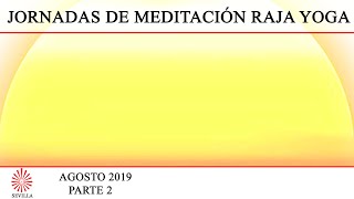 Meditación Raja Yoga . Jornada 2 Agosto 2019. Esperanza Santos. Brahma Kumaris