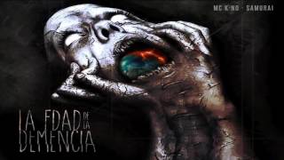 Mc Kno Y Samurai Ft Afaz Natural Y Askoman  QUISE PERDERME La Edad De La Demencia
