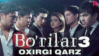Bo'rilar 3 - Oxirgi qarz (o'zbek film) | Бурилар 3 - Охирги карз (узбекфильм)