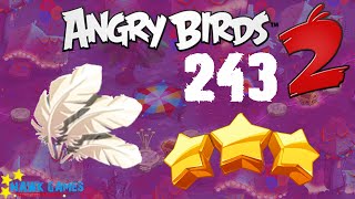 Angry Birds 2 - 3 Stars Walkthrough Level 243 [4K 60FPS]