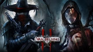 Van Helsing, обзор игры Ван Хелсинг, ч.2, 2014