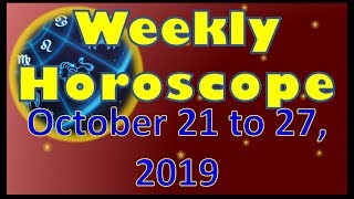 Horoscope for the Week of October 21 to 27, 2019 | Daily Habit | For Love, Wealth, and Welfare
