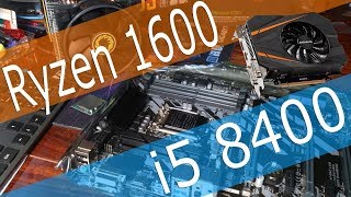i5 8400 vs Ryzen 5 1600 часть 3