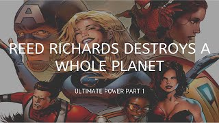 Reed Richards Destroys a whole Planet (Ultimate Power Part 1)