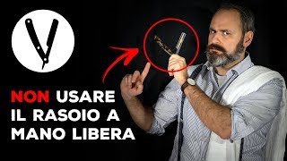Come NON usare il RASOIO a mano libera!