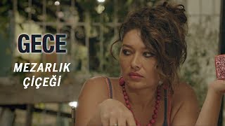Gece | Mezarlık Çiçeği