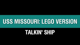 Talkin' Ship - USS Missouri Lego Version