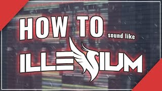 HOW TO SOUND LIKE ILLENIUM | FUTURE BASS TUTORIAL