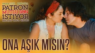 Patron Mutlu Son İstiyor | Ona Aşık Mısın?
