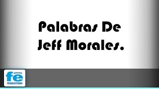 Mario Marrero - Palabras de Jeff Morales