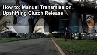 How to: Manual Transmission Upshifting Clutch Release