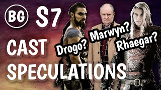 Game of Thrones Season 7 Casting Speculations